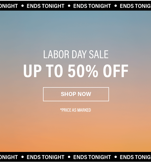 Labor Day Sale - Up To 50% Off