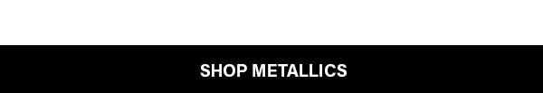 Shop Metallics