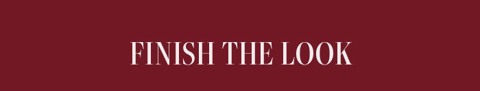 Finish The Look