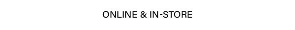 Online and In-stores