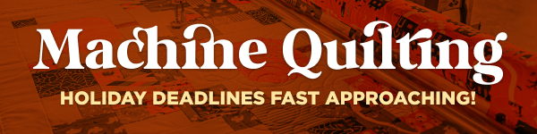 Machine Quilting Holiday Deadlines Fast Approaching