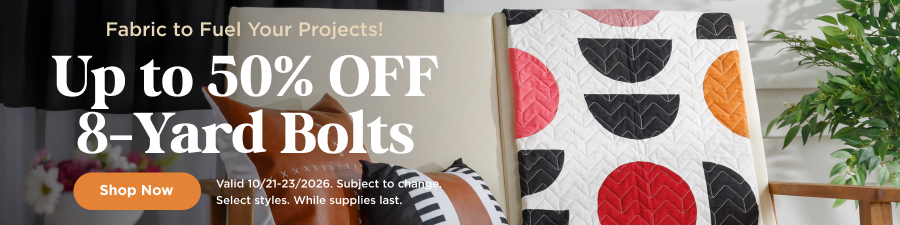 Up to 50% OFF 8-Yard bolts. Shop now. Valid through 10/23/2026 Subject to change. Select styles. While supplies last.