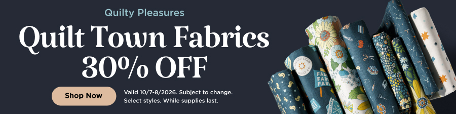 Quilt Town Fabrics 30% Off. Shop now. Valid through 10/8/26. Subject to change. Select styles. While supplies last.