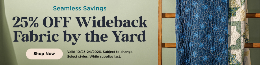 25% Off Wideback Fabric by the Yard. Shop now. Valid through 10/24/26. Subject to change. Select styles. While supplies last.