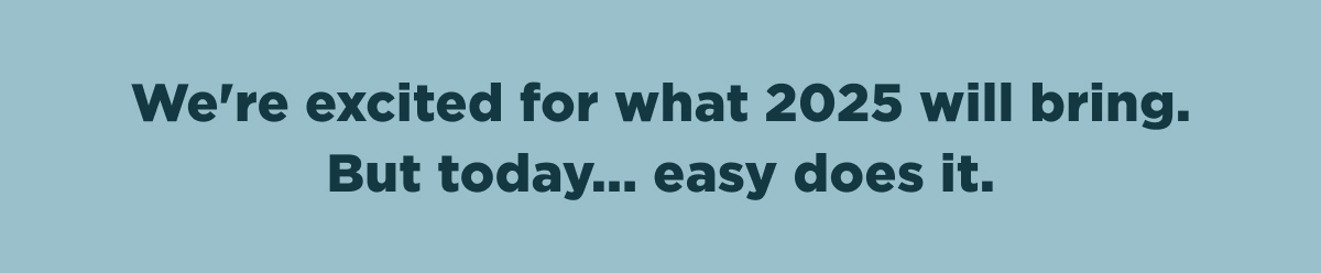 Easy does it