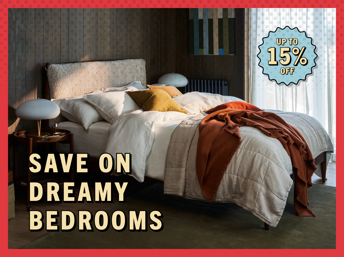 Save on dreamy bedrooms
