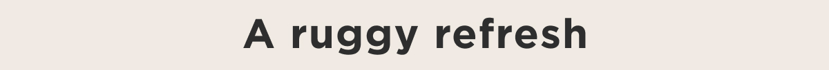 A ruggy refresh