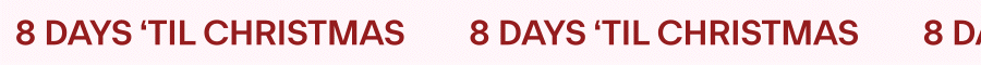 8 days 'til Christmas