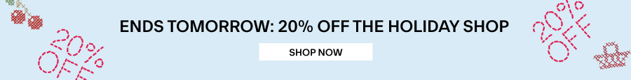 ENDS TOMORROW: 20% OFF THE HOLIDAY SHOP 
