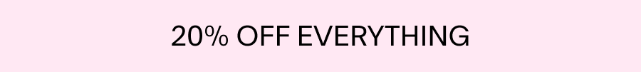 20% off everything