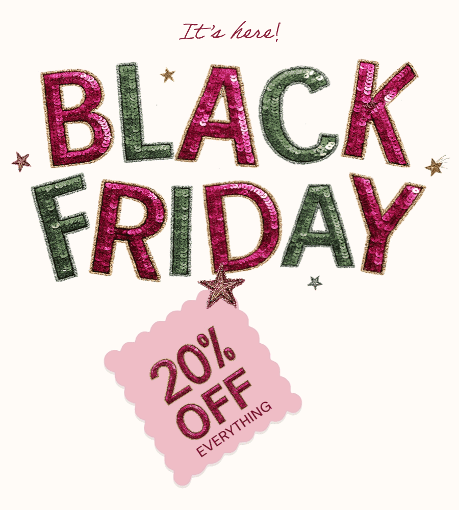 It's here - 20% off everything