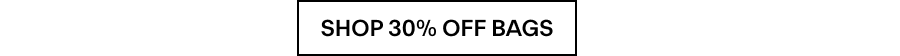 30% OFF BAGS