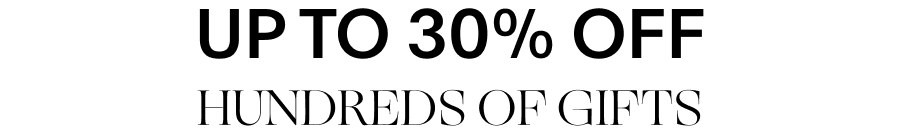 30% OFF HUNDREDS OF GIFTS - Ends midnight