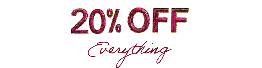 20% OFF EVERYTHING