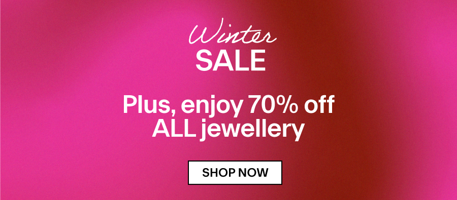 Winter SALE Plus, enjoy 70% off ALL jewellery