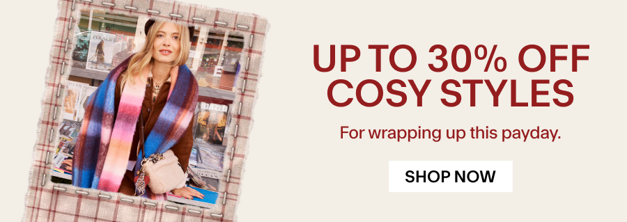 Up to 30% off Cosy Styles
