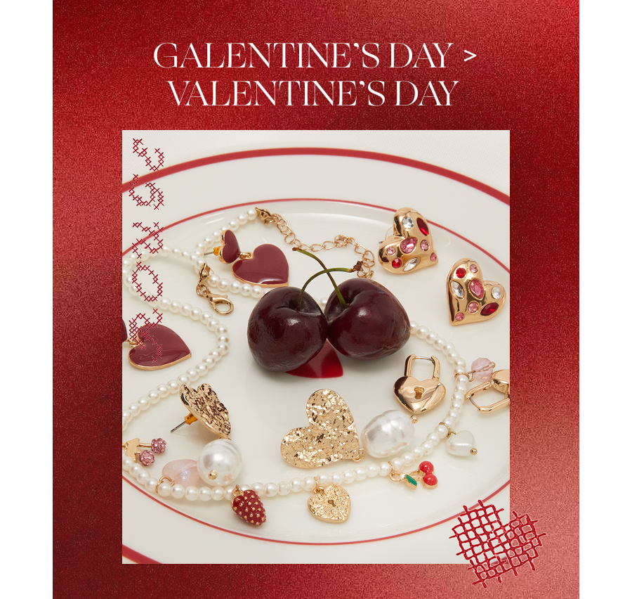 GALENTINE’S DAY > VALENTINE’S DAY 