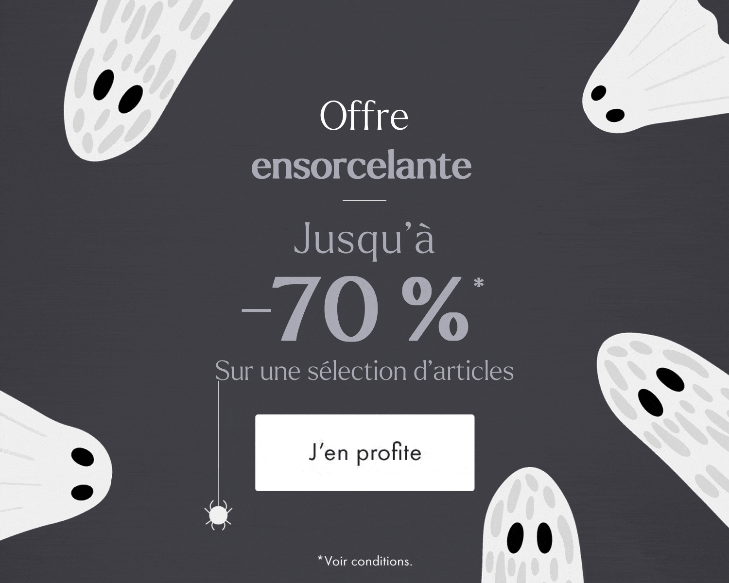 Offre ensorcelante - jusqu'à -70%