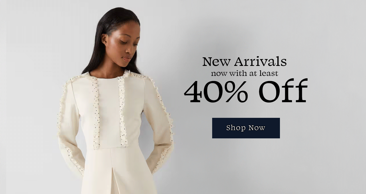 New Arrivals Now At Least 40% Off