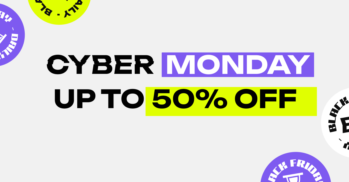 CYBER MONDAY - UP TO 50% OFF