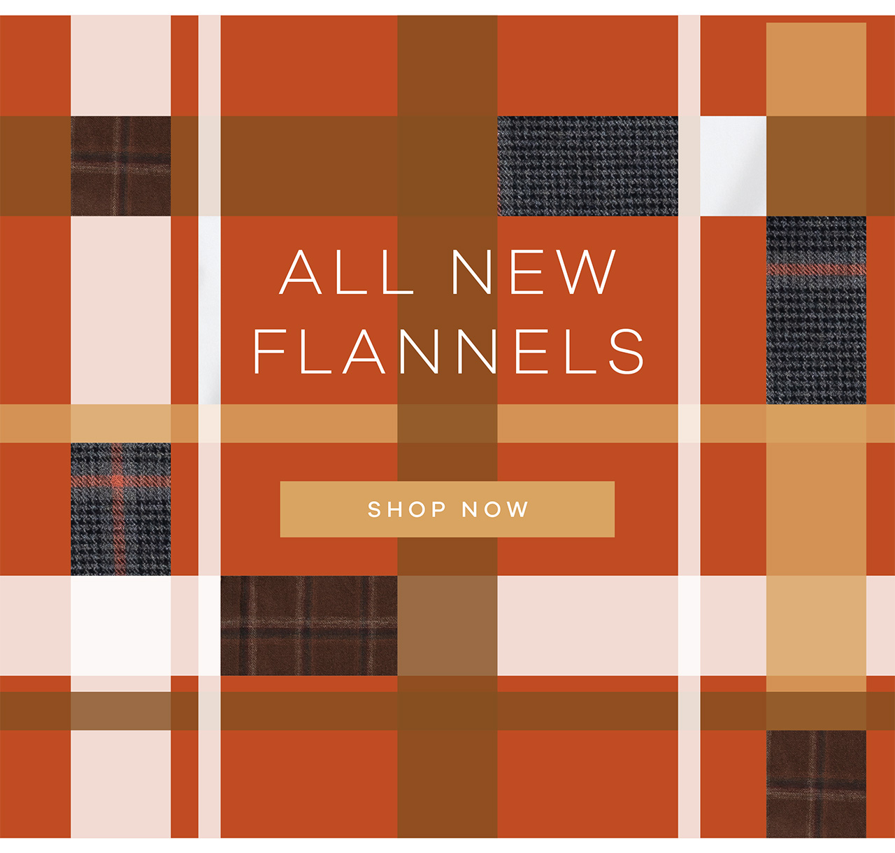 ALL NEW FLANNELS. Shop Now.