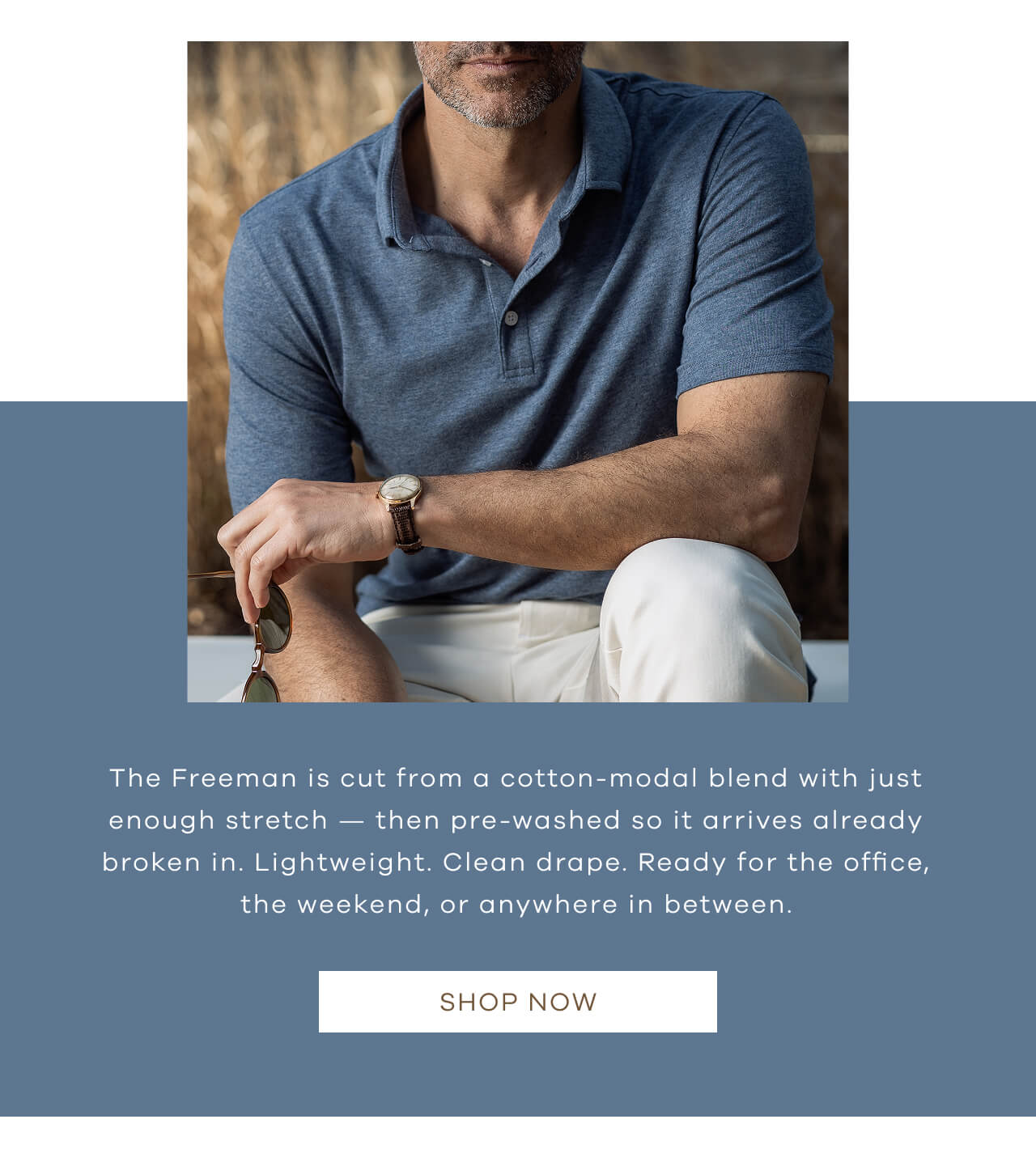 The Freeman is cut from a cotton-modal blend with just enough stretch - then pre-washed so it arrives already broken in. Lightweight. Clean drape. Ready for the office, the weekend, or anywhere in between. 