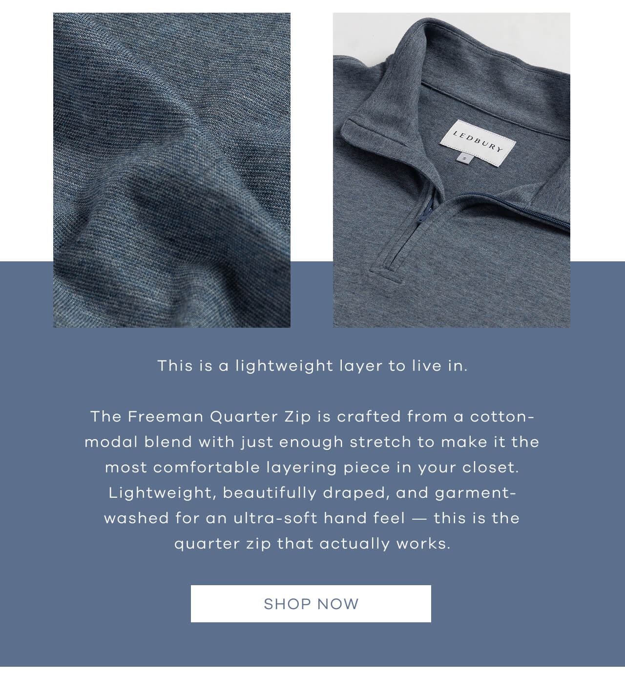 This Is a Lightweight Layer to Live In. The Freeman Quarter Zip Is Crafted From a Cotton-Modal Blend With Just Enough Stretch to Make It the Most Comfortable Layering Piece in Your Closet. Lightweight, Beautifully Draping, and Garment-Washed for an Ultra-Soft Hand Feel—This Is the Quarter Zip That Actually Works. [Shop Now]