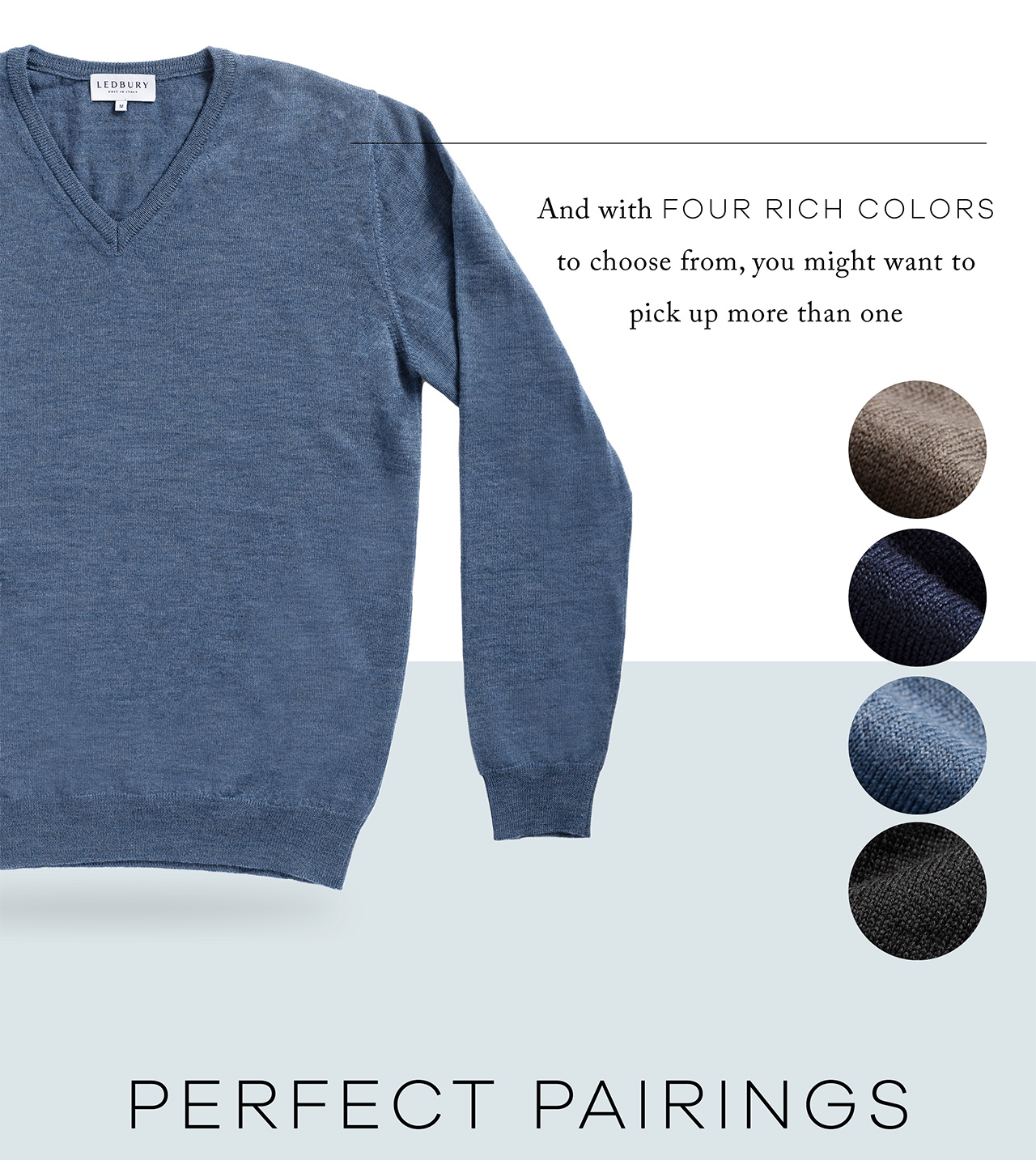 And with FOUR RICH COLORS to choose from, you might want to pick up more than one. PERFECT PAIRINGS
