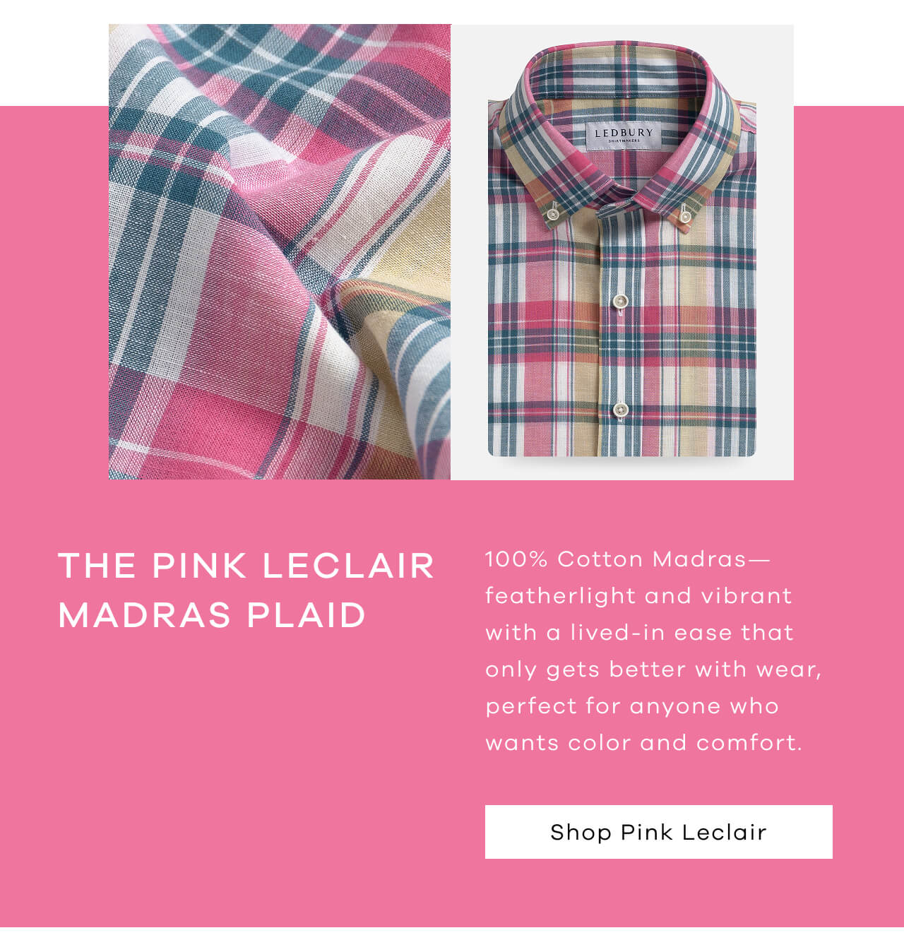 THE PINK LECLAIR MADRAS PLAID | 100% Cotton Madras—Featherlight and Vibrant With a Lived-In Ease That Only Gets Better With Wear, Perfect for Anyone Who Wants Color and Comfort. | Shop Pink Leclair !