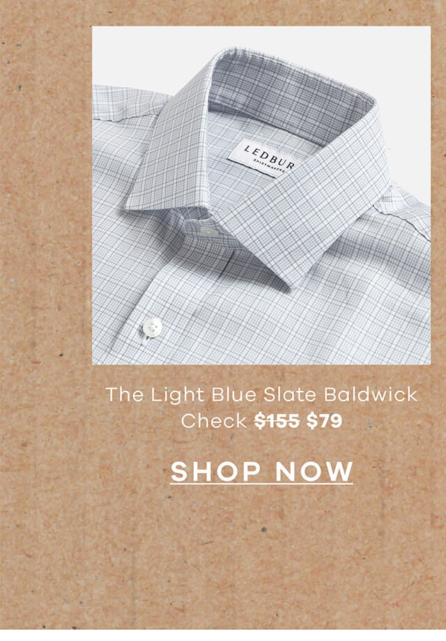 The Light Blue Slate Baldwick Check — $155 → $79 | SHOP NOW!