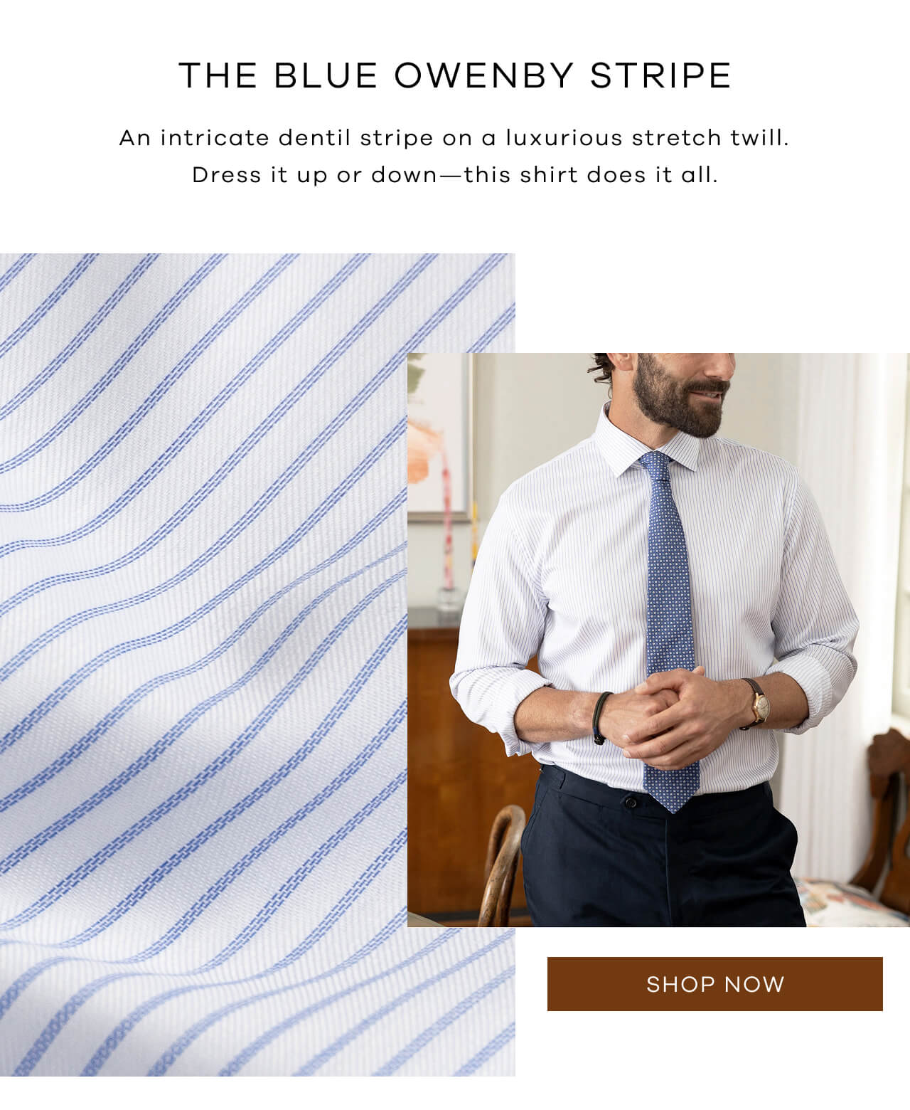 The Blue Owenby Stripe | An Intricate Dentil Stripe on a Luxurious Stretch Twill. Dress It Up or Down—This Shirt Does It All. Shop Now!