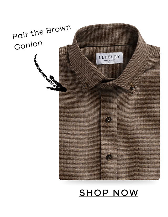 Pair the Brown Conlon. SHOP NOW.