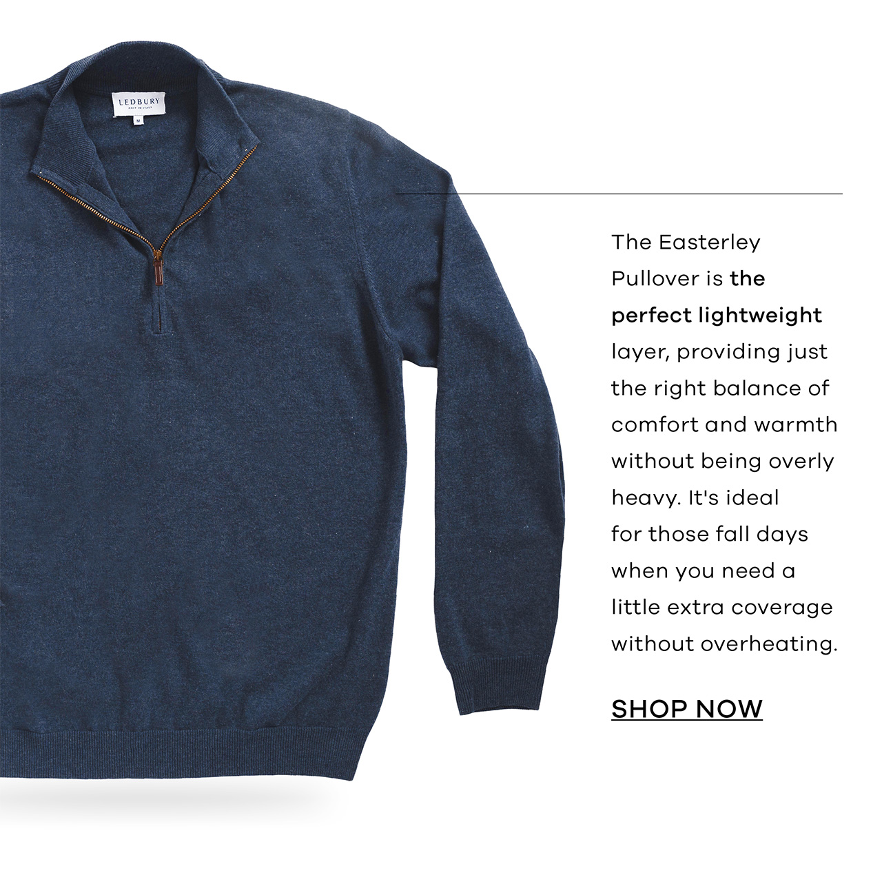 The Easterley Pullover is the perfect lightweight layer, providing just the right balance of comfort and warmth without being overly heavy. It's ideal for those fall days when you need a little extra coverage without overheating. Shop Now