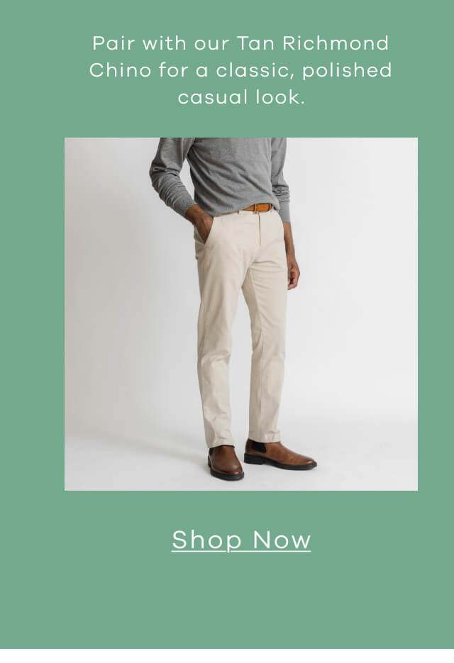 Pair With Our Tan Richmond Chino for a Classic, Polished Casual Look. Shop Now!