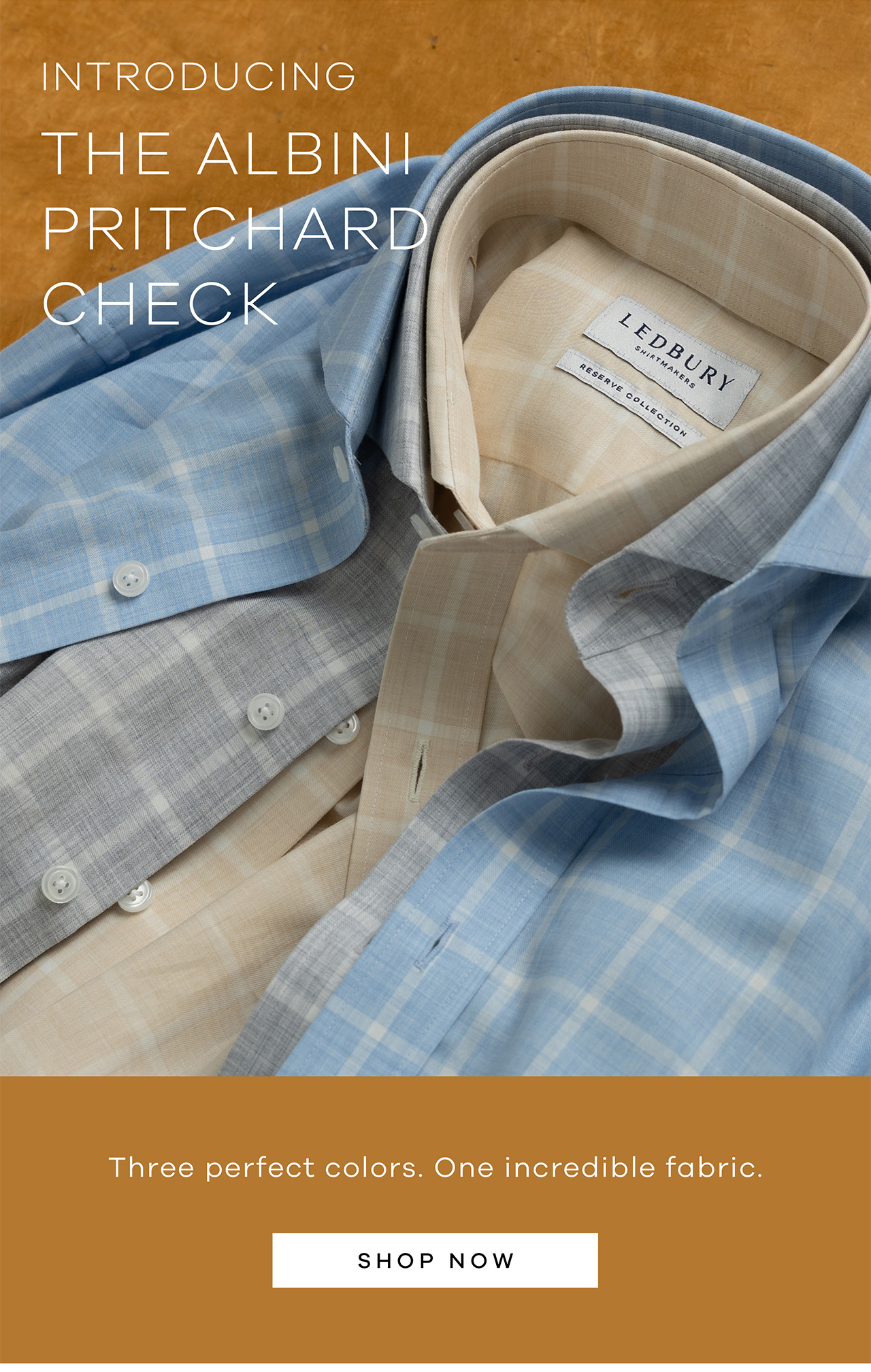 Introducing the Albini Pritchard Check Three perfect colors. One incredible fabric. SHOP NOW.