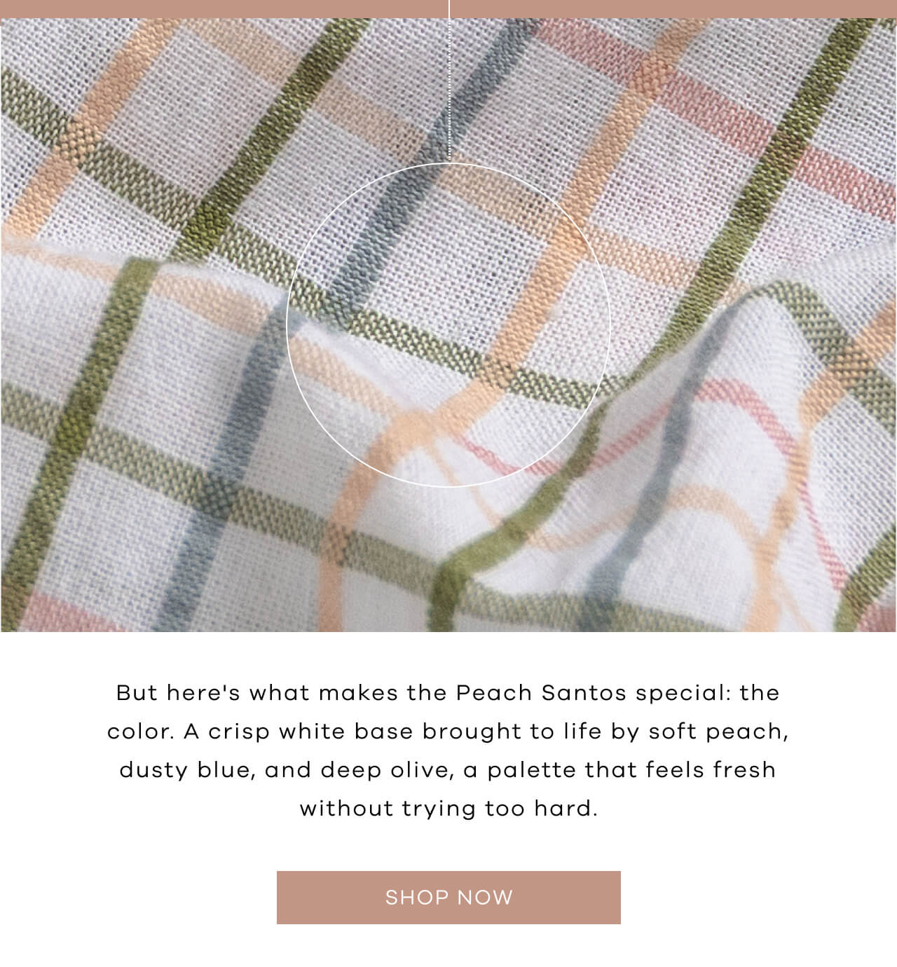 But Here's What Makes the Peach Santos Special: The Color. A Crisp White Base Brought to Life by Soft Peach, Dusty Blue, and Deep Olive, a Palette That Feels Fresh Without Trying Too Hard. SHOP NOW!