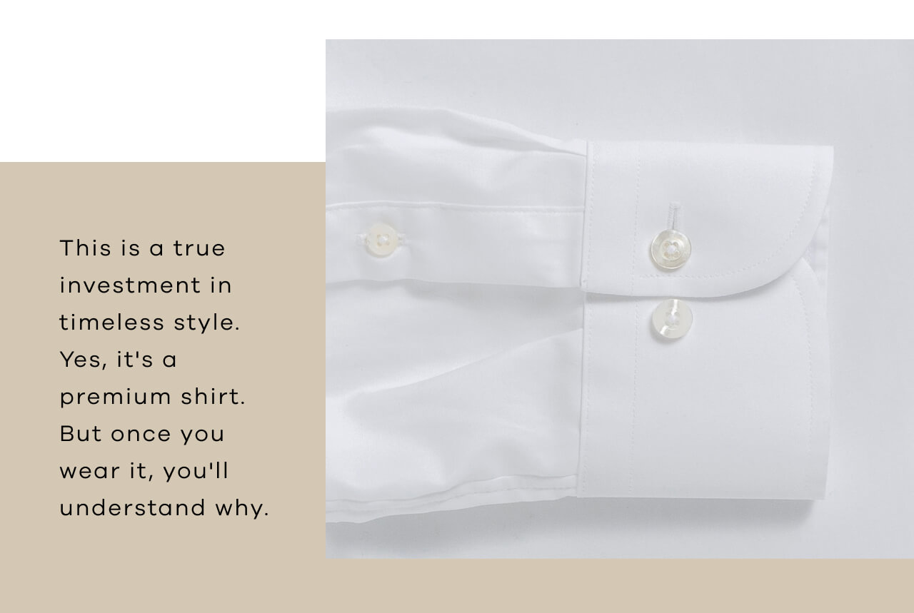 This Is A True Investment In Timeless Style. Yes, It's A Premium Shirt. But Once You Wear It, You'll Understand Why.