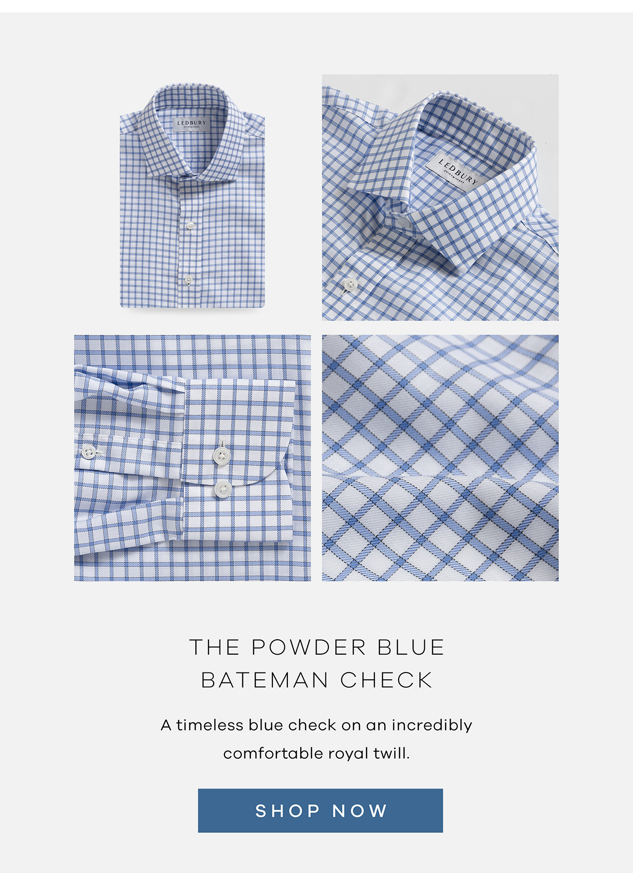 THE POWDER BLUE BATEMAN CHECK. A timeless blue check on an incredibly comfortable royal twill. SHOP NOW.