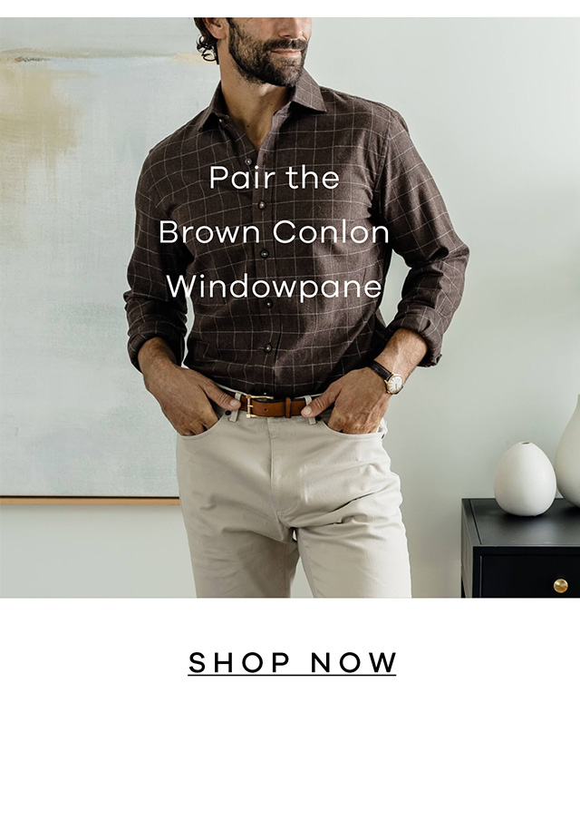 Pair the Brown Conlon Windowpane. SHOP NOW.