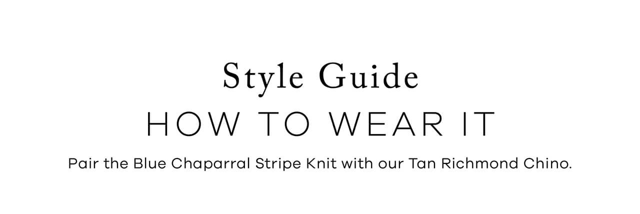 Style Guide | How to Wear It | Pair the Blue Chaparral Stripe Knit With Our Tan Richmond Chino