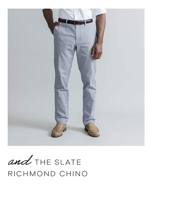 and the Slate Richmond Chino