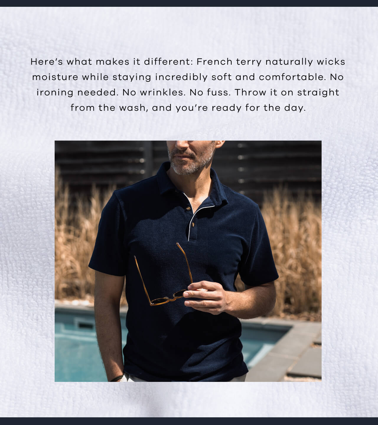 Here’s What Makes It Different: French Terry Naturally Wicks Moisture Away While Keeping You Impossibly Soft And Comfortable. No Ironing Needed. No Wrinkles. No Fuss. Throw It On Fresh From The Wash And You’re Ready For The Day.