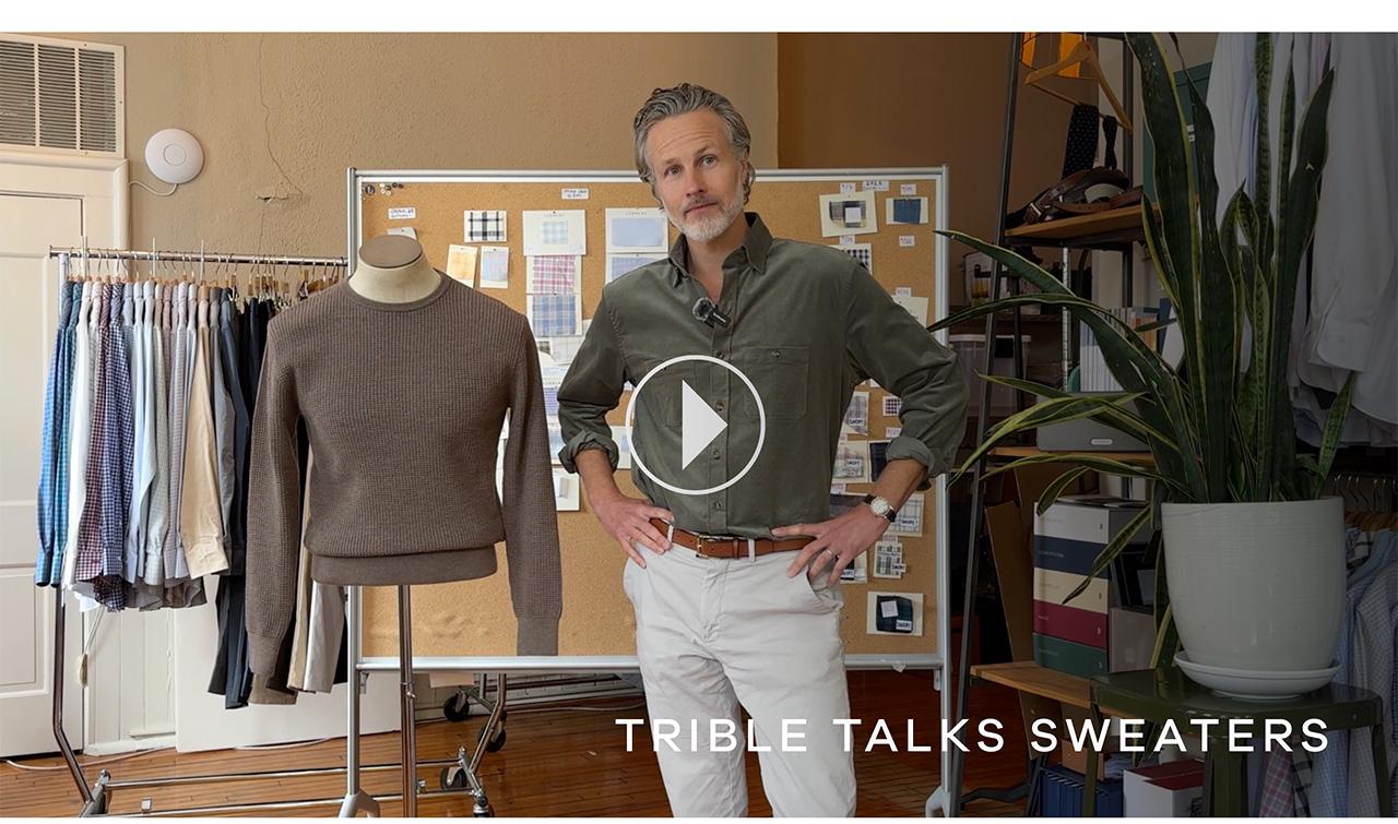 Trible talks sweaters.