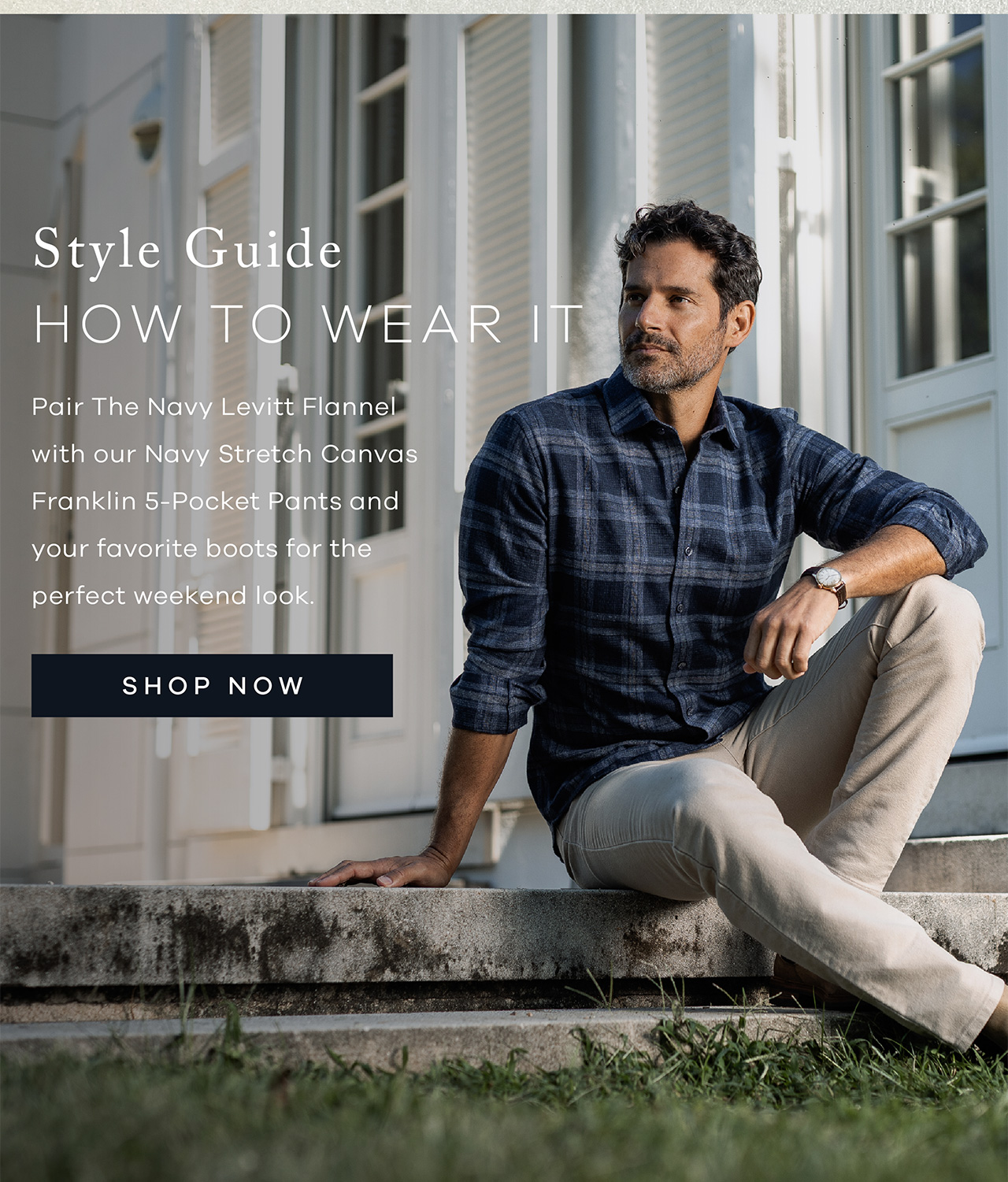 Style Guide: HOW TO WEAR IT. Pair the Navy Levitt Flannel with our Navy Stretch Canvas Franklin 5-Pocket Pants and your favorite boots for the perfect weekend look. SHOP NOW.
