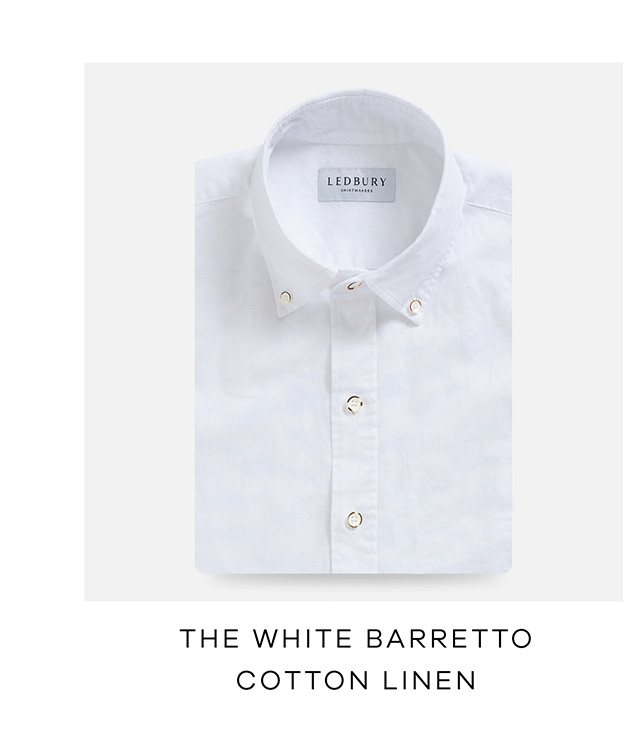 THE WHITE BARRETTO COTTON LINEN.