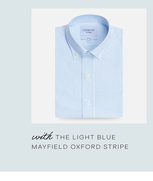 with the Light Blue Mayfield Oxford Stripe