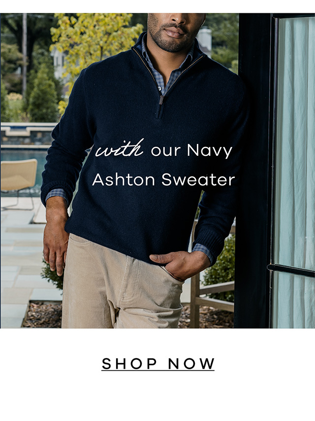 with our Navy Ashton Sweater. SHOP NOW.