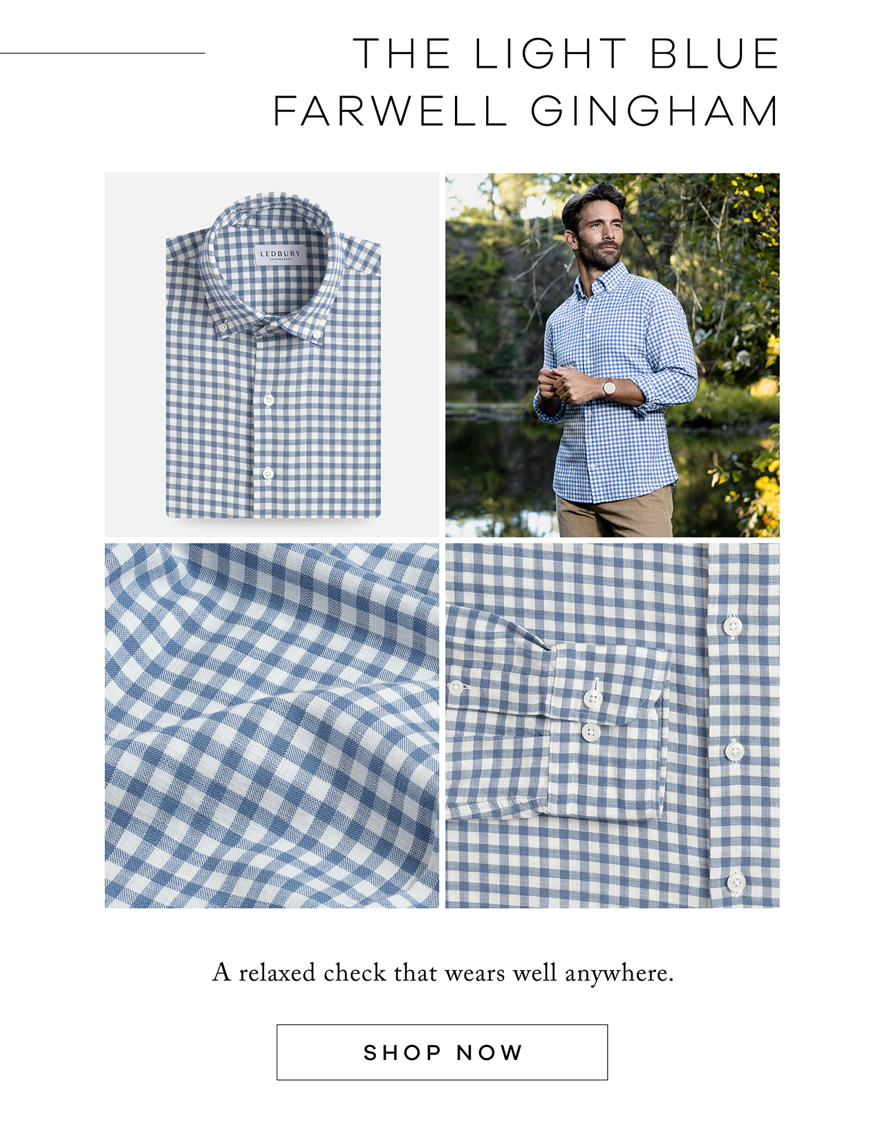 The Light Blue Farwell Gingham. A relaxed check that wears well anywhere. SHOP NOW.