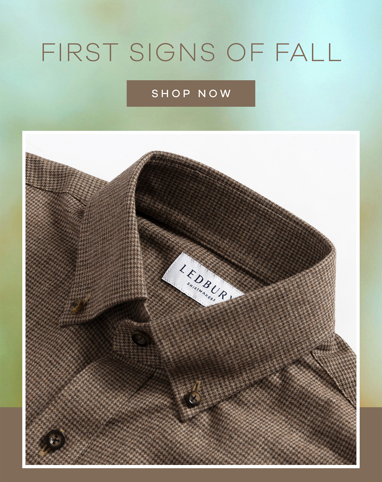 First Signs of Fall. SHOP NOW.