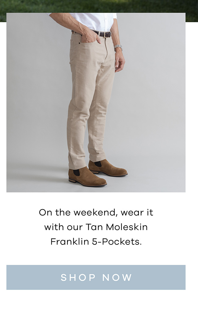 The Tan Moleskin 5 Pocket Pants. SHOP NOW.